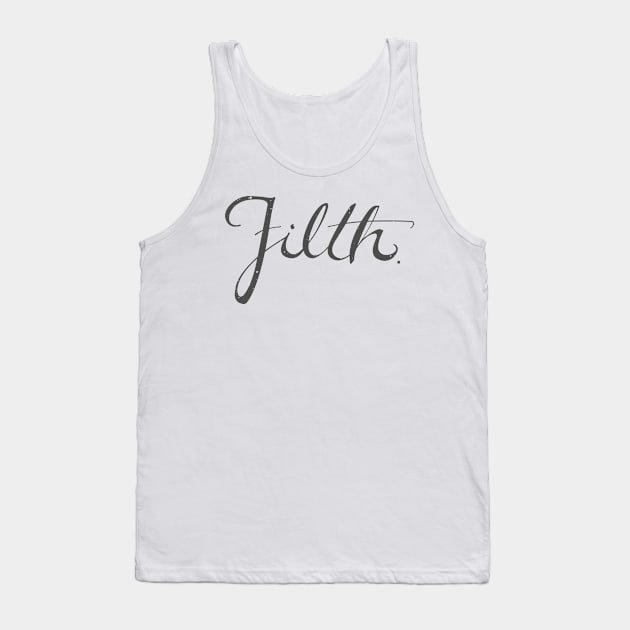 Filth Tank Top by DesignForGentlemen